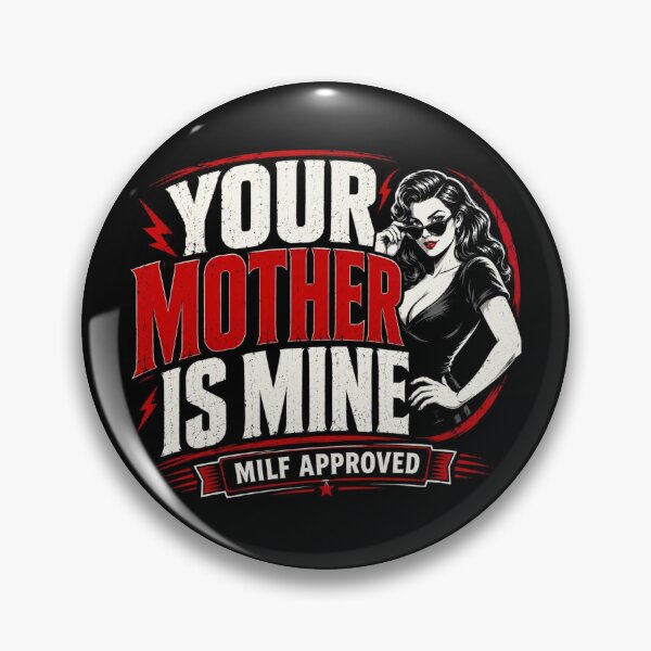 Item preview, Your Mother Is Mine Funny Retro Milf Design designed and sold by Furyus.