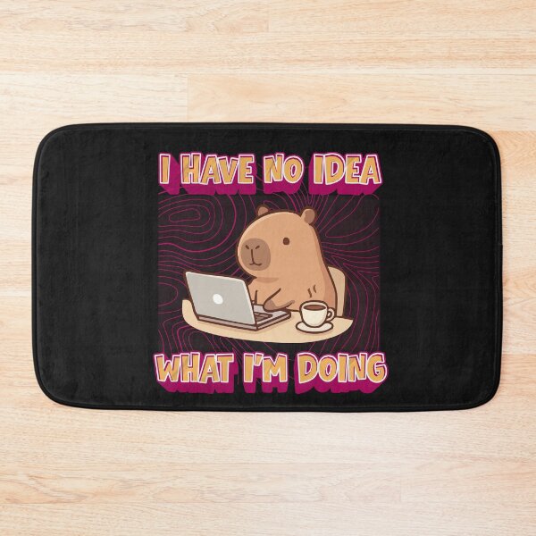 Item preview, I Have No Idea What I'm Doing Capybara designed and sold by monika-arthing.