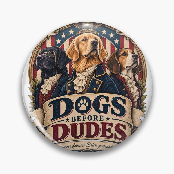 Item preview, Dogs Before Dudes - Better References Better Personality - Patriotic Founding Father Dogs designed and sold by Neurospicy Trolls.