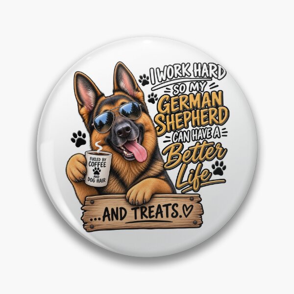 Item preview, I Work Hard for My German Shepherd - Pet Parenting designed and sold by SHHCreations.