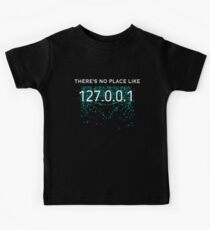 There's No Place like 127.0.0.1 Kids Tee