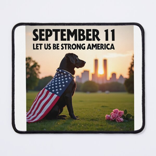 Item preview, SEPTEMBER 11 PATRIOTIC BLACK LABRADOR LET US BE STRONG AMERICA designed and sold by PawsStudioAU.