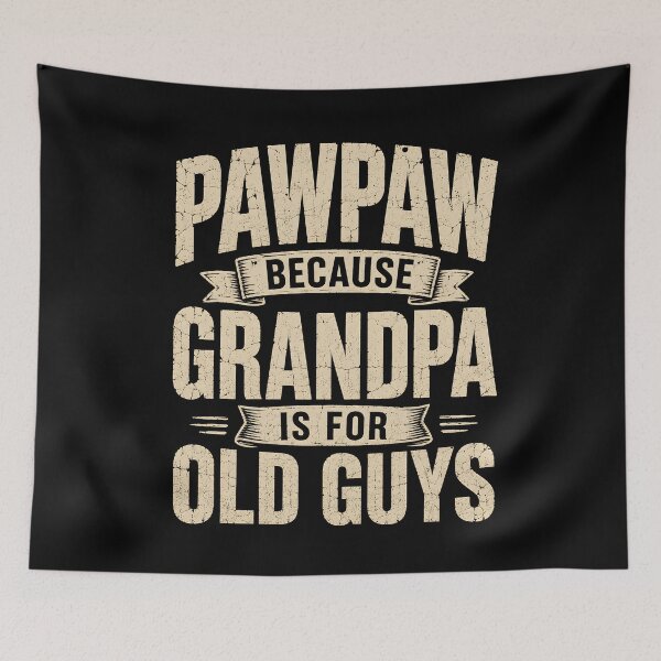 Item preview, Pawpaw Because grandpa is for old guys designed and sold by a-turner-paint.