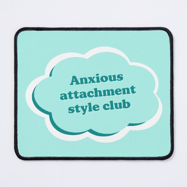 Item preview, Anxious Attachment Style Club designed and sold by Cute-Chaotic-Co.
