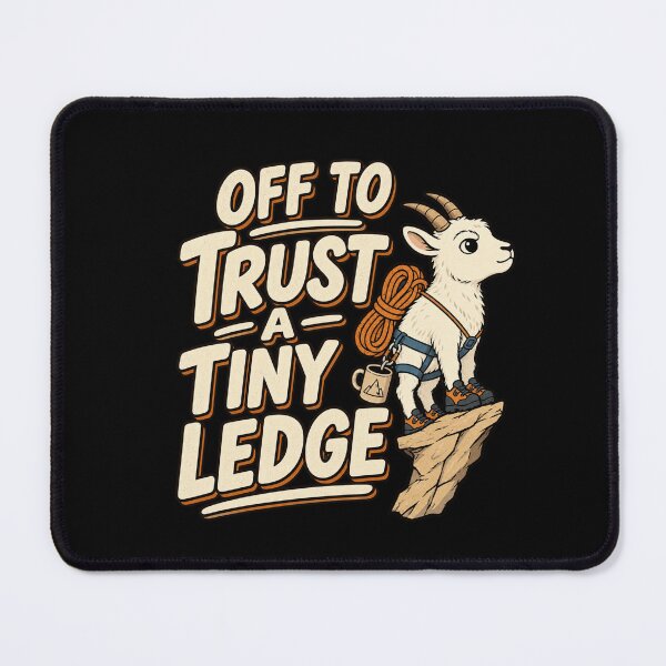 Item preview, Off To Trust A Tiny Ledge Mountain Goat Rock Climbing Hiking Humor designed and sold by LASTIQUE-dd.
