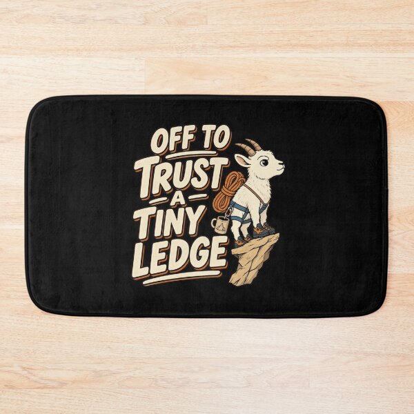 Item preview, Off To Trust A Tiny Ledge Mountain Goat Rock Climbing Hiking Humor designed and sold by LASTIQUE-dd.