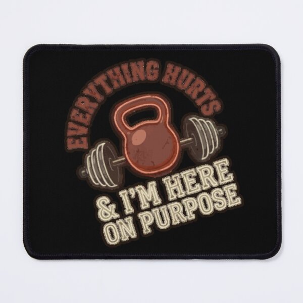 Item preview, Everything Hurts And I'm Here On Purpose Funny Gym Gift designed and sold by DNBY.