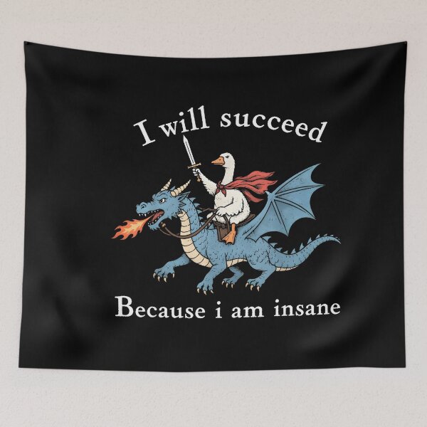 Item preview, Animal Dragon Goose I Will Succeed Because I Am Insane Funny Fantasy Gift designed and sold by LASTIQUE-dd.