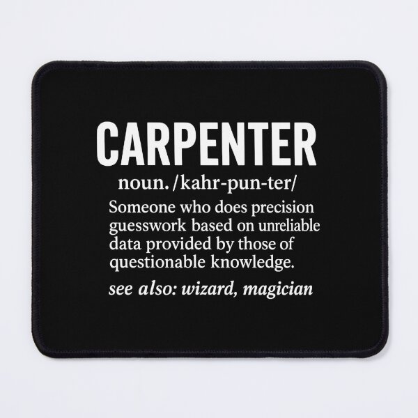 Item preview, carpenter funny quote designed and sold by Amareajaosa.