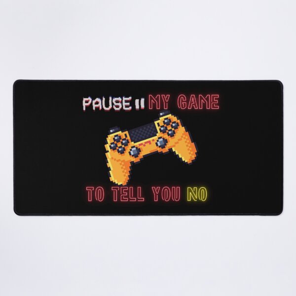 Item preview, I Paused My Game To Tell You No Funny Gamer Gift designed and sold by DNBY.