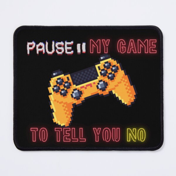 Item preview, I Paused My Game To Tell You No Funny Gamer Gift designed and sold by DNBY.