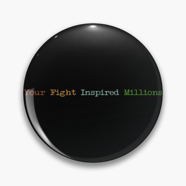 Item preview, Your Fight Inspired Millions Inspirational Fighter Tribute | Limited Edition designed and sold by Shitart.