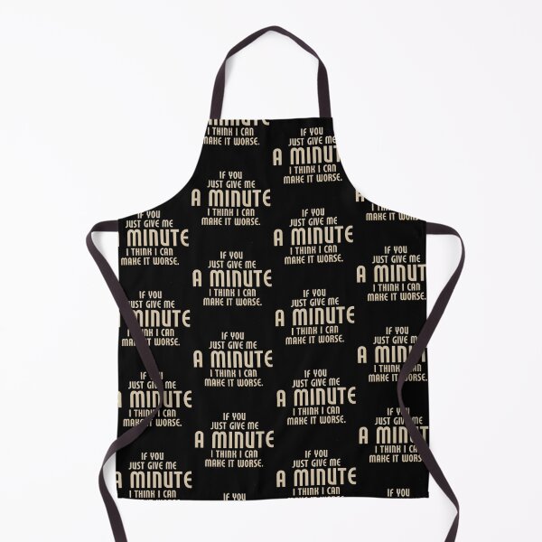 Item preview, Funny Quote If You Give Me a Minute, I Can Make It Worse designed and sold by AhmedZouita.