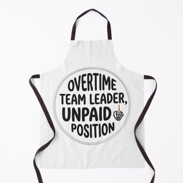 Item preview, Overtime Team Leader Unpaid Position Funny Office Sarcastic Corporate Management Quote designed and sold by raedattia.