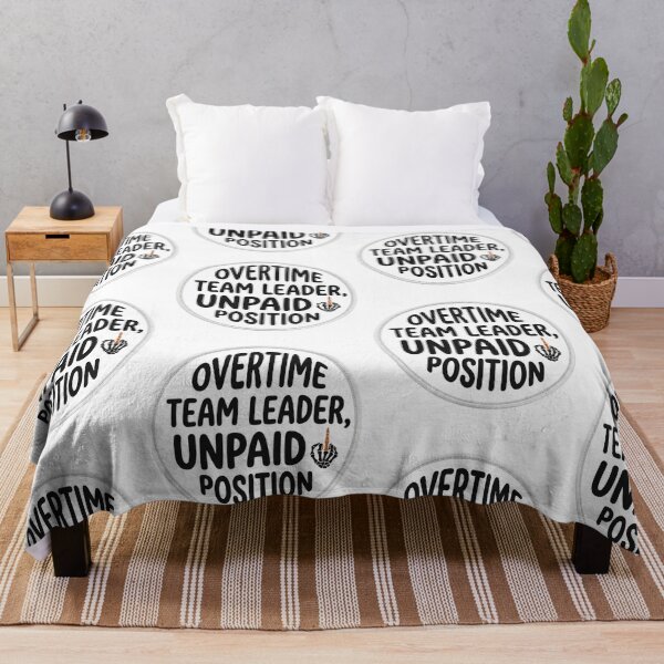 Item preview, Overtime Team Leader Unpaid Position Funny Office Sarcastic Corporate Management Quote designed and sold by raedattia.