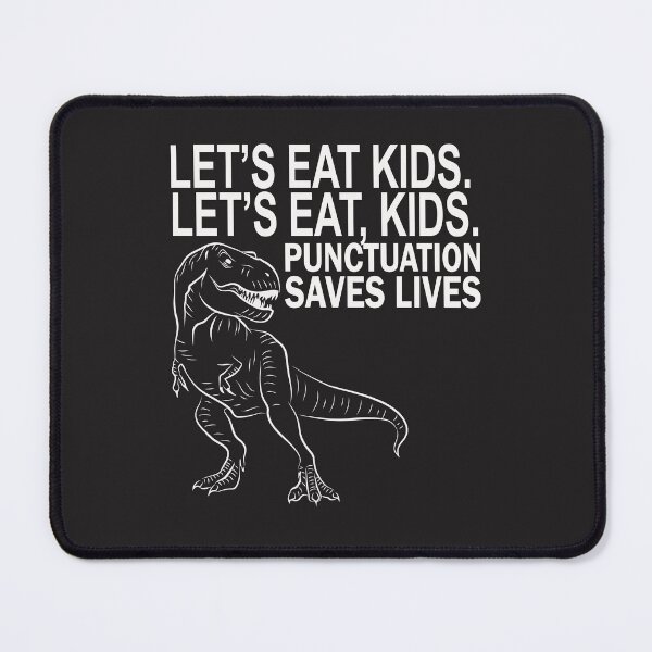 Item preview, “Let’s Eat Kids. Let’s Eat, Kids. Punctuation Saves  Lives” designed and sold by karmastore.