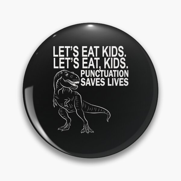 Item preview, “Let’s Eat Kids. Let’s Eat, Kids. Punctuation Saves  Lives” designed and sold by karmastore.
