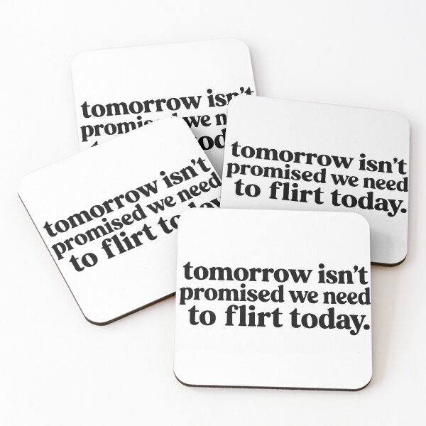 Item preview, Tomorrow Isn't Promised We Need To Flirt Today Funny Dating Quote designed and sold by VGAfanatic.