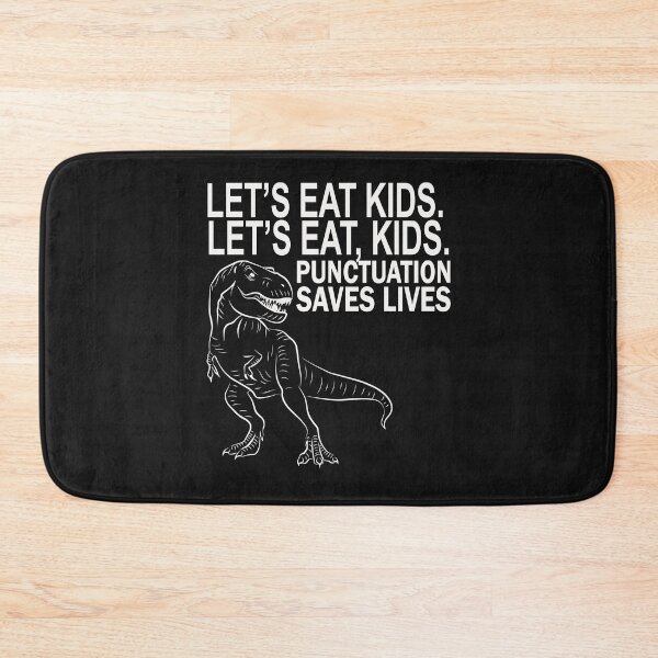 Item preview, “Let’s Eat Kids. Let’s Eat, Kids. Punctuation Saves  Lives” designed and sold by karmastore.