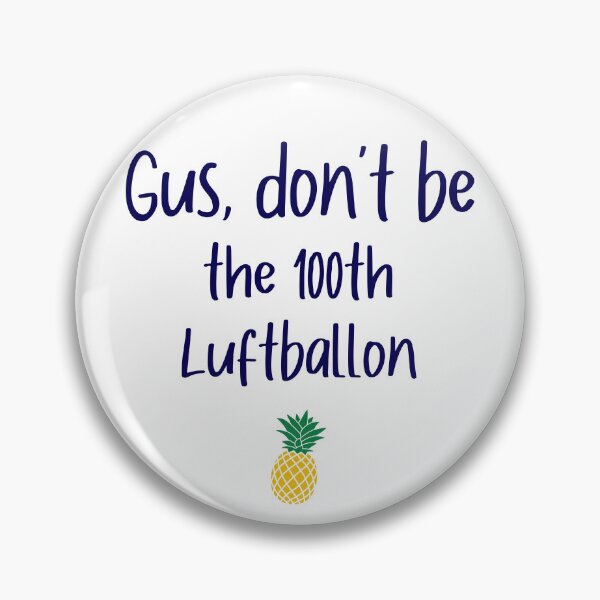 Item preview, Gus don't be - 100th Luftballon - Psych designed and sold by hotchkiss2earth.