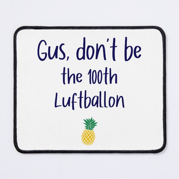 Item preview, Gus don't be - 100th Luftballon - Psych designed and sold by hotchkiss2earth.