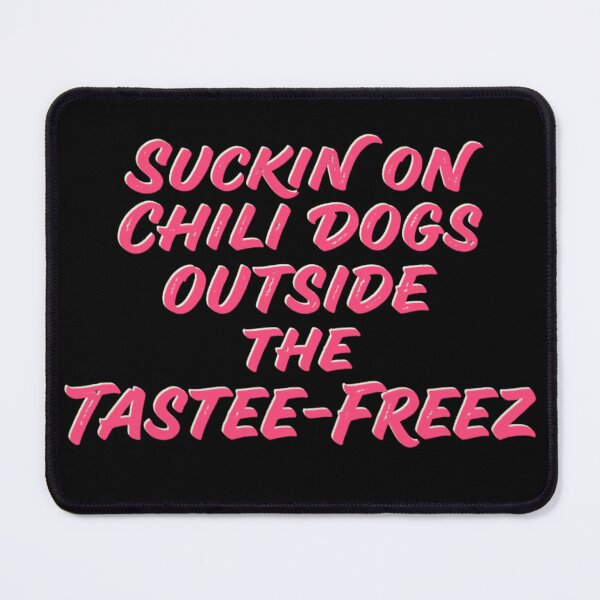 Item preview, Suckin On Chili Dogs designed and sold by calypso-designs.