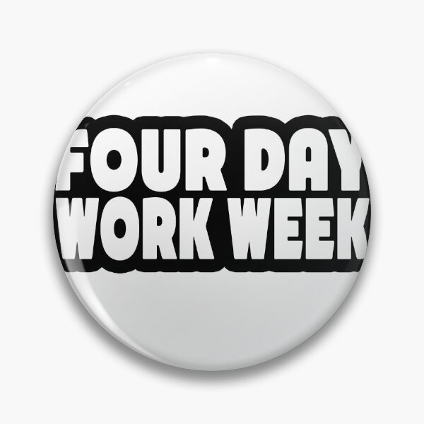 Item preview, Four Day Work Week designed and sold by joshpincus.