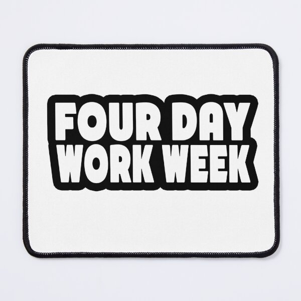 Item preview, Four Day Work Week designed and sold by joshpincus.