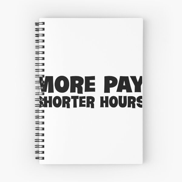 Item preview, More Pay. Shorter Hours. designed and sold by joshpincus.
