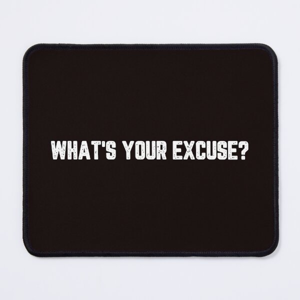 Item preview, What's Your Excuse? designed and sold by JJShirtz.