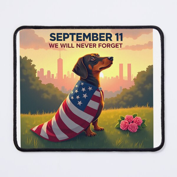 Item preview, SEPTEMBER 11 WE WILL NEVER FORGET PATRIOTIC DACHSHUND designed and sold by PawsStudioAU.