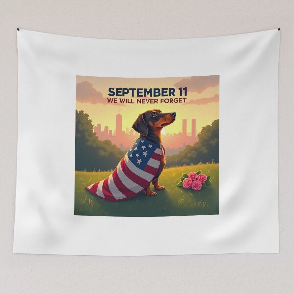 Item preview, SEPTEMBER 11 WE WILL NEVER FORGET PATRIOTIC DACHSHUND designed and sold by PawsStudioAU.