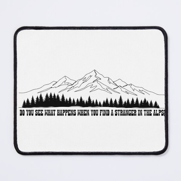 Item preview, Do You See What Happens When You Find A Stranger in the Alps designed and sold by joshpincus.