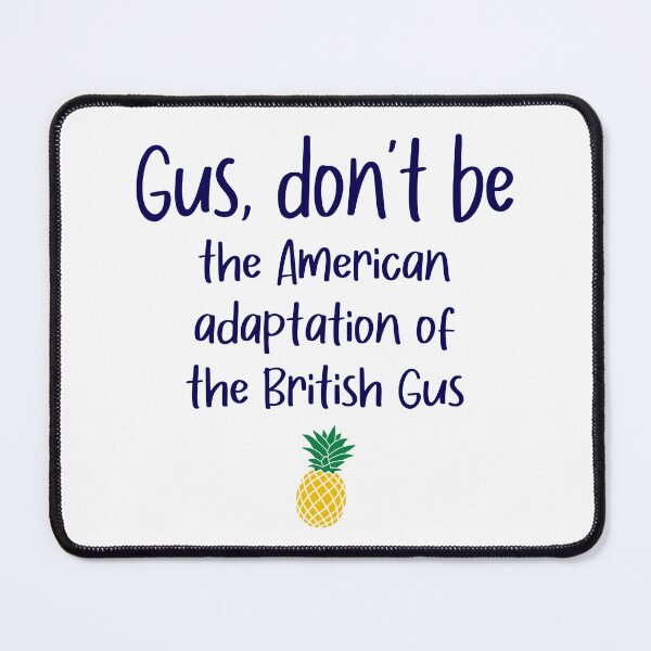 Item preview, Gus don't be - American Adaptation - Psych designed and sold by hotchkiss2earth.
