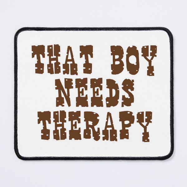 Item preview, That Boy Needs Therapy designed and sold by joshpincus.