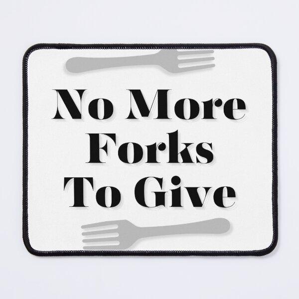 Item preview, No More Forks To Give designed and sold by PurpleLocker.