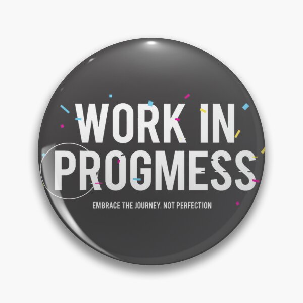 Item preview, I'M A Work In Progress Funny Self Improvement Quote Design | Perfect Gift For You And Friends designed and sold by Ursa Major.