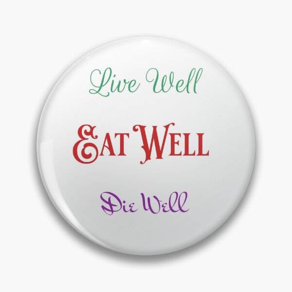 Item preview, Live Well Eat Well Die Well designed and sold by Caris Clothing.