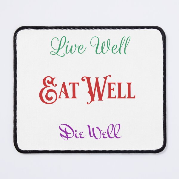 Item preview, Live Well Eat Well Die Well designed and sold by Caris Clothing.