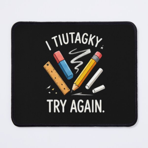 Item preview, I Tutagky Try Again — Funny Teacher Pencil Humor designed and sold by Tipsy24.
