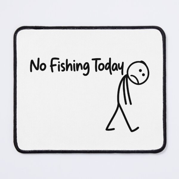Item preview, No Fishing Today, Fishing Quote, Fishing Lovers designed and sold by salahdesign1.