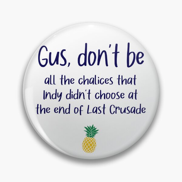 Item preview, Gus don't be - Chalices - Psych designed and sold by hotchkiss2earth.