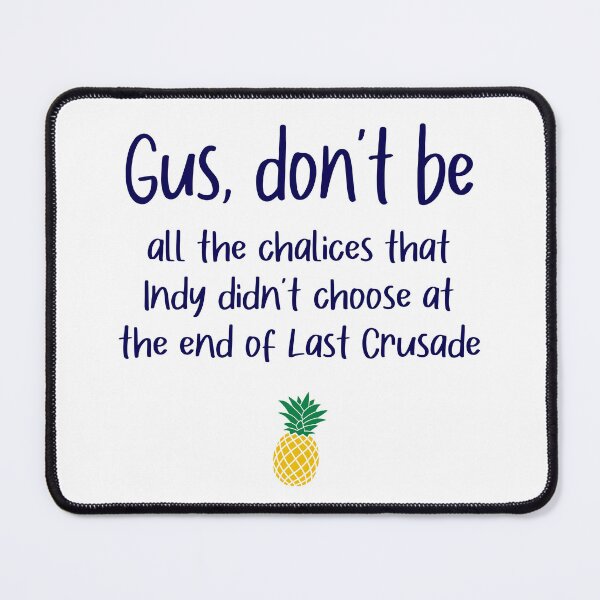 Item preview, Gus don't be - Chalices - Psych designed and sold by hotchkiss2earth.
