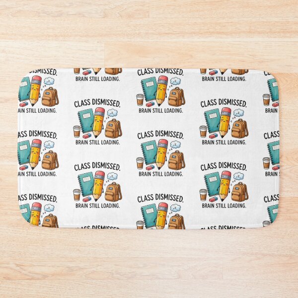 Item preview, Class Dismissed Brain Still Loading — Funny Teacher Life Design designed and sold by Tipsy24.