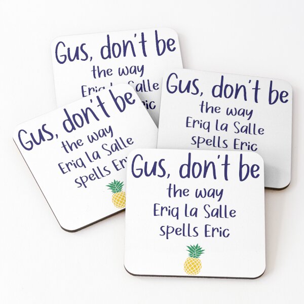 Item preview, Gus don't be - Eric - Psych designed and sold by hotchkiss2earth.
