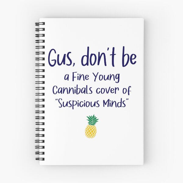 Item preview, Gus don't be - Suspicious Minds - Psych designed and sold by hotchkiss2earth.