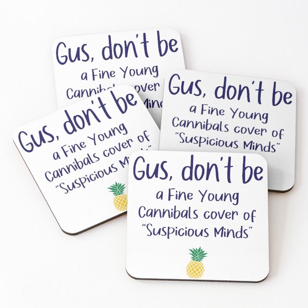 Item preview, Gus don't be - Suspicious Minds - Psych designed and sold by hotchkiss2earth.