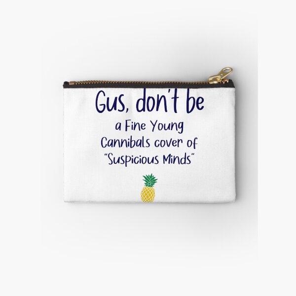 Item preview, Gus don't be - Suspicious Minds - Psych designed and sold by hotchkiss2earth.