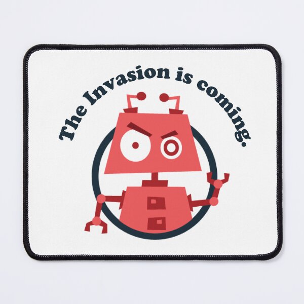 Item preview, Funny Robot Warning “The Invasion is Coming” Retro Sci‑Fi Design for Tech Lovers designed and sold by Bloomie_Studio .