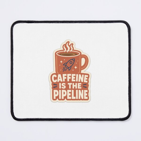 Item preview, Caffeine Is the Pipeline Laptop Sticker designed and sold by Power Designs.